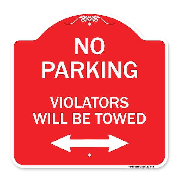 Parking Violators Will Towed W/ Bidirectional Arrow, Red & White Alum Sign, 18" x 18", RW-1818-23349